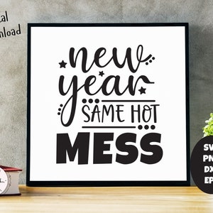 New Year Same Hot Mess SVG, 2023 New Years Eve PNG (Digital Download) image 5