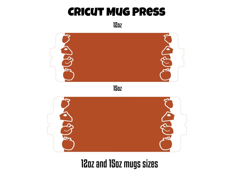May include: Two brown rectangles with white outlines, showing the size of 12oz and 15oz mugs for a Cricut Mug Press. The rectangles have a white design of a pie, a chicken, and a tomato on each side.