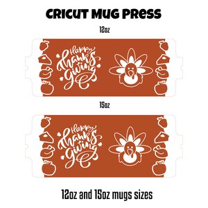 May include: Two brown mug press designs for 12oz and 15oz mugs. The designs feature a white turkey, the words "Happy Thanksgiving" and other Thanksgiving-themed elements.