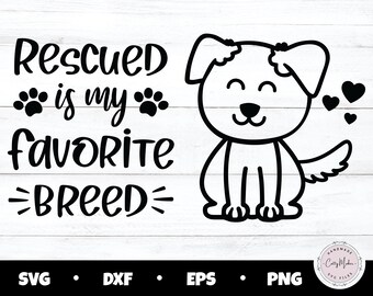 Rescued is my Favorite Breed svg, Dog svg, rescued dog svg, puppy svg, dog mom svg, dog clipart, dog quote svg