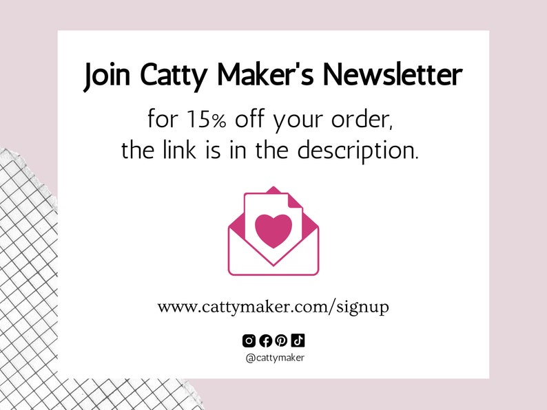 Op de afbeelding: Een roze envelop met een hart erin, met de tekst "Join Catty Maker's Newsletter for 15% off your order, the link is in the description. www.cattymaker.com/signup @cattymaker"