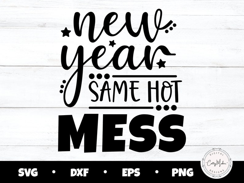 New Year Same Hot Mess SVG, 2023 New Years Eve PNG (Digital Download) image 1