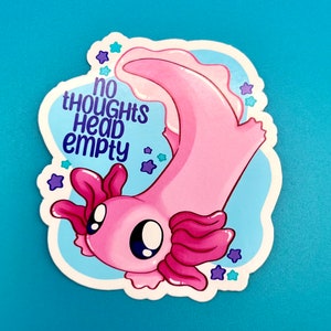 No Thoughts Head Empty axolotl sticker |  animal wildlife stationery kawaii cute bujo journal planner die cute gift birthday herpetology