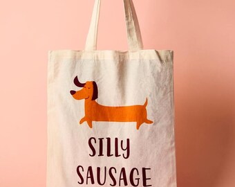 Dachshund Tote Bag “Silly Sausage” – Funny Dog Lover Gift, Cute Sausage Dog Shopper, Recycled Cotton Eco Bag