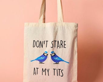 Don't Stare At My Tits Tote Bag 100% Recycled Cotton Funny Rude Bird Gift Blue Tits