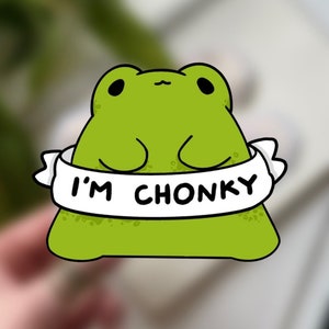 I'm Chonky Frog Sticker/meme Frog/cute Frog Sticker/froggy - Etsy