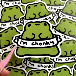 I'm Chonky Frog Sticker/Meme frog/cute frog sticker/froggy sticker/cute Kawaii meme toad/digital art/illustration/ Meme sticker