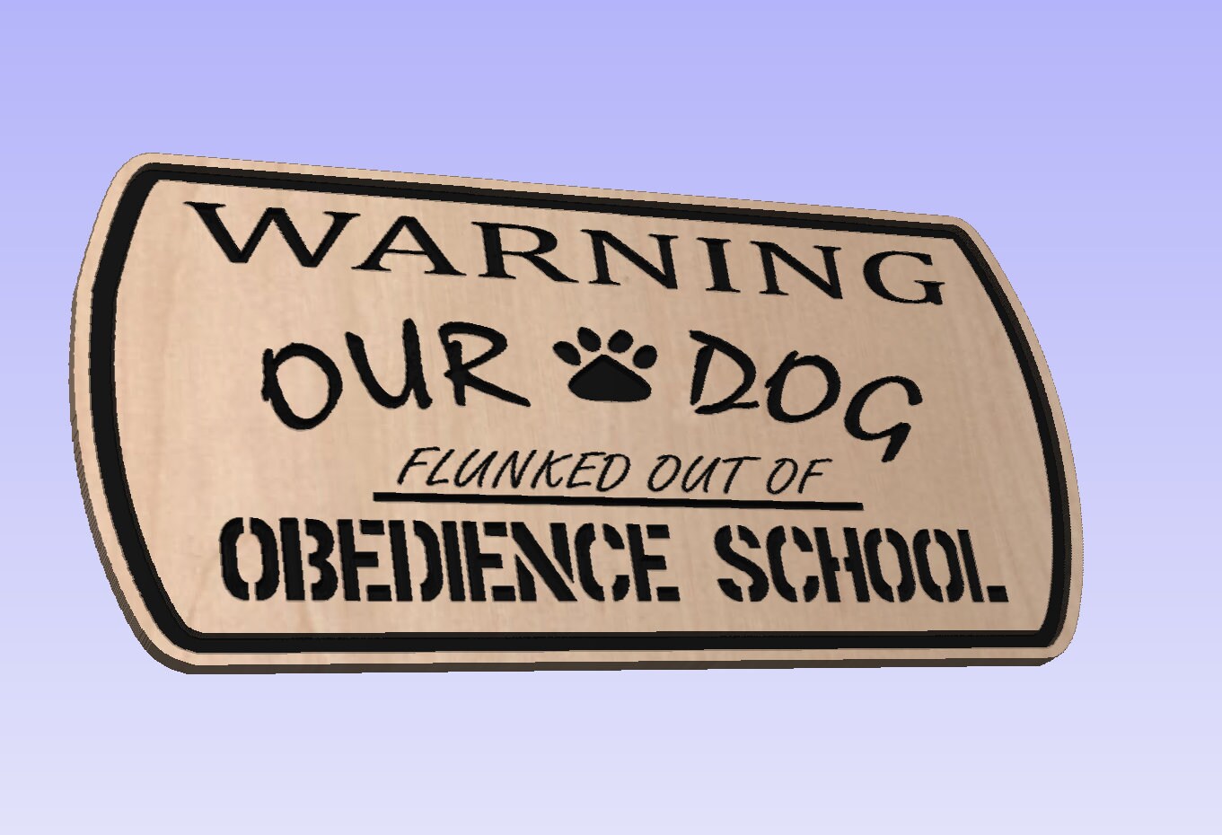 Custom Sign Template 'warning Our Dog Flunked Out of Obedience School ...