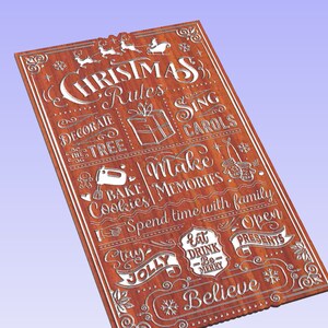 May include: A wooden sign with white text that reads "Christmas Rules" and includes a list of Christmas traditions, such as decorating the tree, baking cookies, making memories, and spending time with family. The sign is decorated with festive images, including a Christmas tree, a gingerbread man, a Santa Claus, and a snowflake.