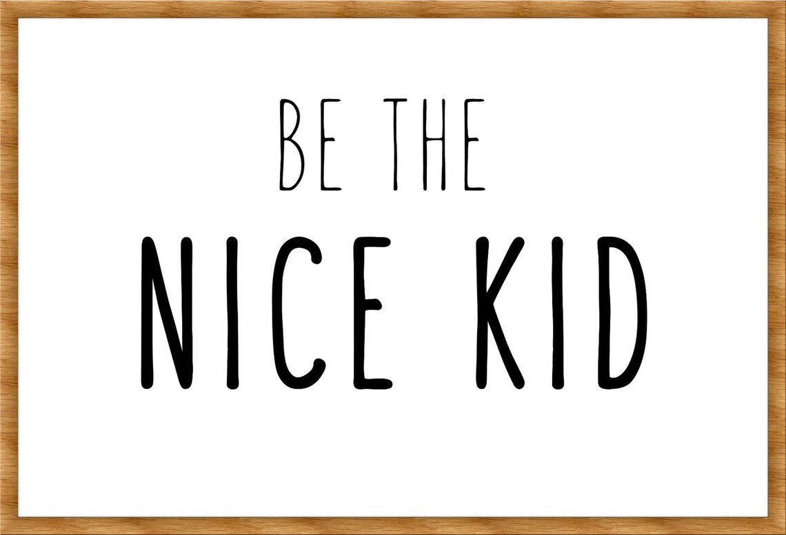 Be the NICE KID Inspirational Sayings Positive Quotes | Etsy