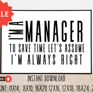 Manager Gift/Gift for Manager/Manager Always Right/Employee Recognition/8x10, 11x14,16x20, 12x18, 12x16, 18x24, 24x36/Digital Print