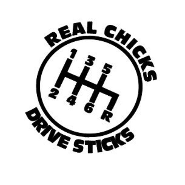 Real chicks drive sticks decal