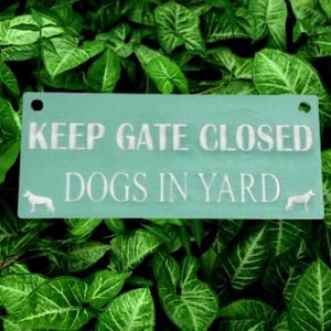 Dog in Yard Keep Gate Closed Sign. Don’t let pet out of yard. Acrylic Sign to hang on fence gate.