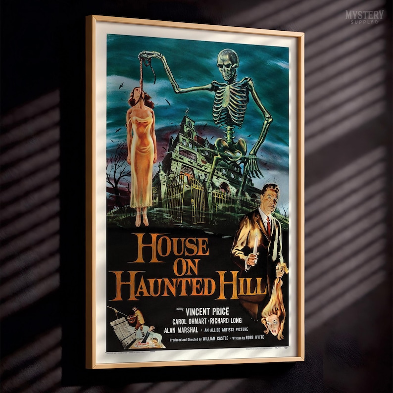May include: A framed movie poster for House on Haunted Hill featuring a large skeleton looming over a mansion, a woman in a yellow dress, and a man in a suit holding a candle. The text reads House on Haunted Hill, Vincent Price, Carol Ohmart, Richard Long, Alan Marshal, and directed by William Castle.