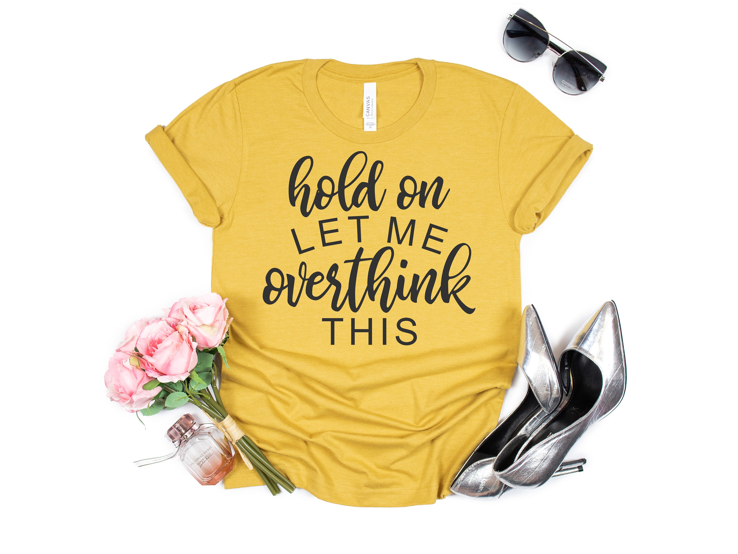 Hold On Let Me Overthink This Funny Quote Sarcastic Tee | Etsy