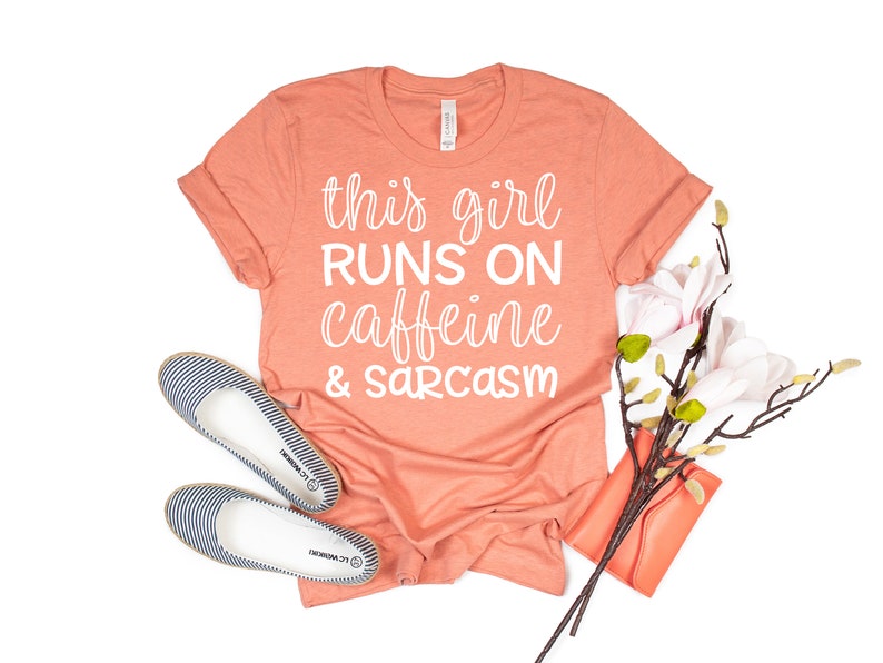 Sarcastic Tee Funny Quote Quote Tee This Girl Runs on Caffeine and Sarcasm Graphic Tee Quote Shirt Cute Quote Tee