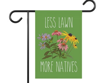 Less lawn more natives Native plant pollinator  garden flag sign, Native pollinator sign flag, native plant garden sign flag, save the bees