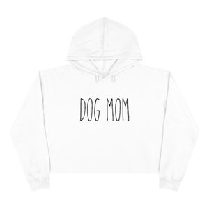 Dog Mom Crop Hoodie Sweatshirt, Dog mom shirt, Adopt don't shop, Super Cute Gift for Her Crop Hoodie Sweatshirt