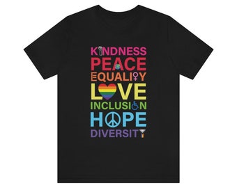 May include: Black t-shirt with a rainbow-colored graphic that reads "KINDNESS PEACE EQUALITY LOVE INCLUSION HOPE DIVERSITY". The graphic includes symbols like a peace sign, a heart, a globe, a wheelchair, and a female and male symbol.