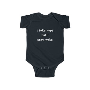 I Take Naps But I Stay Woke Baby shirt Bodysuit , Activist Baby onesie, Political Baby Gift, Feminist Baby, Liberal Baby Onesie