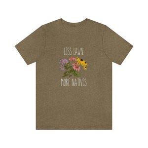 Native plant lady shirt, less lawn shirt, less lawn more native plants shirt native plants shirt, plant milkweed save the monarchs shirt