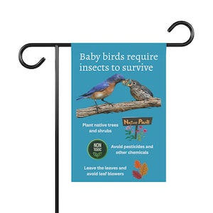 Baby birds require insects sign Native plants sign, pollinator garden flag sign, Native pollinator sign, native plant sign flag