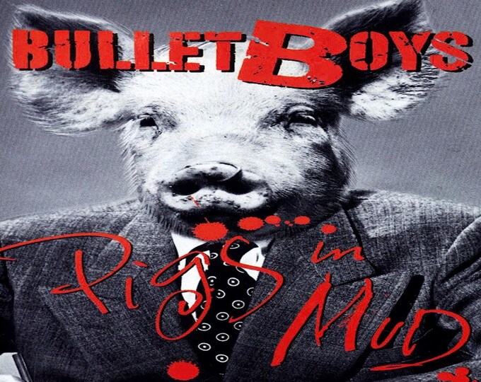 Bulletboys " PIGS IN MUD " dvd