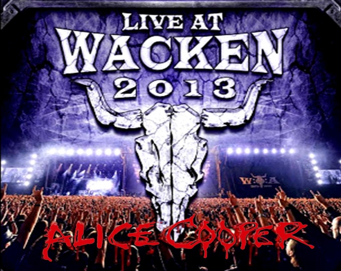 Alice Cooper " Live Wacken 2013 " dvd