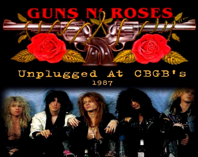 Guns N' Roses " UNPLUGGED at the CBGB's '87 " dvd