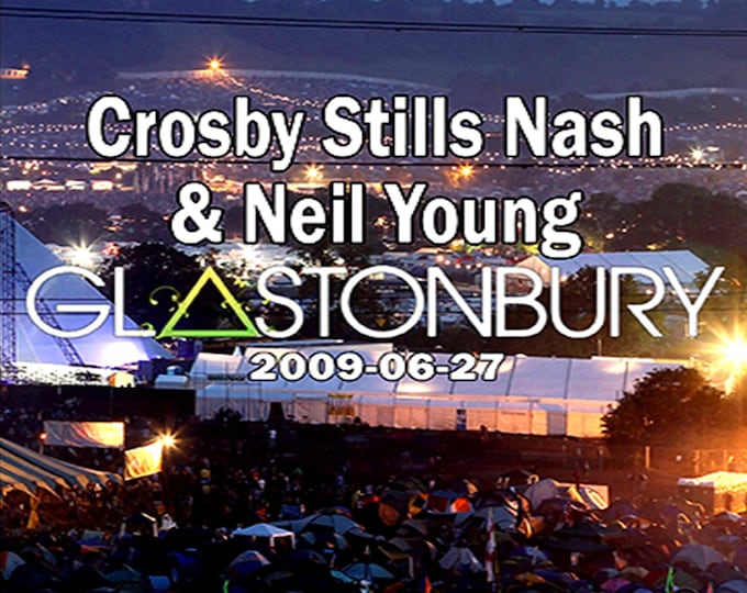 Crosby Stills Nash & Neil Young " Live Glastonbury 2009 " dvd