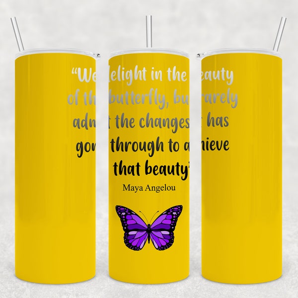Maya Angelou Butterfly Sublimation Design Download - Skinny STRAIGHT Tumbler 20oz - PNG