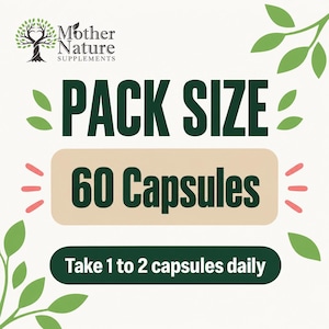 May include: A square graphic for Mother Nature Supplements featuring a tree logo, the text PACK SIZE, 60 Capsules in a beige rectangle, and the instruction Take 1 to 2 capsules daily in a dark green rectangle, accented by green leaves.