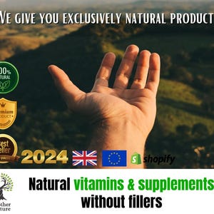 May include: A hand reaching up towards a green and brown landscape. The text "WE GIVE YOU EXCLUSIVELY NATURAL PRODUCTS" is at the top of the image. There are three badges that say "100% NATURAL", "Premium PRODUCT", and "Best Seller TOP QUALITY". The text "2024" is in the lower left corner of the image. There are flags for the United Kingdom and the European Union. The text "shopify" is in the lower right corner of the image. The text "Natural vitamins & supplements without fillers" is at the bottom of the image.