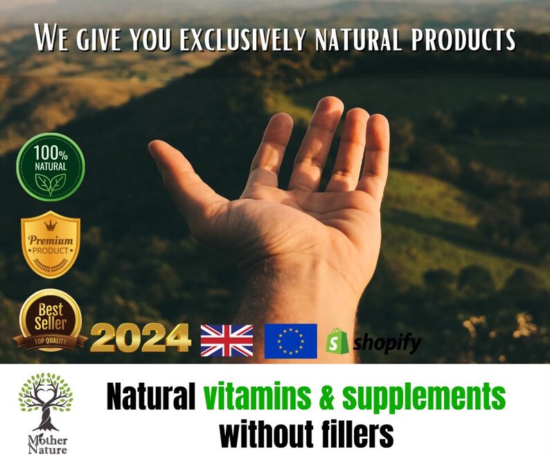 May include: A hand reaching up towards a green and brown landscape. The text "WE GIVE YOU EXCLUSIVELY NATURAL PRODUCTS" is at the top of the image. There are three badges that say "100% NATURAL", "Premium PRODUCT", and "Best Seller TOP QUALITY". The text "2024" is in the lower left corner of the image. There are flags for the United Kingdom and the European Union. The text "shopify" is in the lower right corner of the image. The text "Natural vitamins & supplements without fillers" is at the bottom of the image.