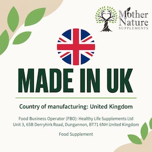 May include: A white informational graphic featuring the Mother Nature Supplements logo, a circular Union Jack flag, and the text MADE IN UK. It lists the country of manufacturing, the Food Business Operator as Healthy Life Supplements Ltd, and the address.
