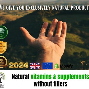 May include: A hand reaching up towards a green and brown landscape. The text "WE GIVE YOU EXCLUSIVELY NATURAL PRODUCTS" is at the top of the image. There are three badges that say "100% NATURAL", "Premium PRODUCT", and "Best Seller TOP QUALITY". The text "2024" is in the lower left corner of the image. There are flags for the United Kingdom and the European Union. The text "shopify" is in the lower right corner of the image. The text "Natural vitamins & supplements without fillers" is at the bottom of the image.