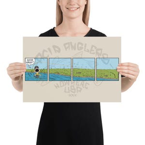 May include: A poster featuring a four-panel comic strip with a fishing theme. The first panel shows a person in a boat with the text "GOOD GRIEF!". The background is a light tan color with the words "ACID ANGLERS NOWHERE USA" printed on it.