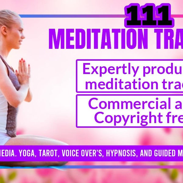 Make Money and Monetize - 111 high quality Meditation and Yoga music tracks