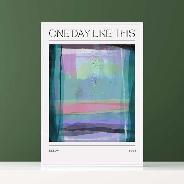 Music Poster | Elbow - One Day Like This | Abstract Painting Art Print | British Indie Contemporary song sound interpretation Glastonbury