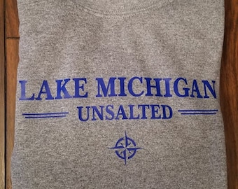 Lake Michigan Unsalted, Michigan gifts, Michigan sweatshirt, Lake Michigan Unsalted crewneck sweatshirt