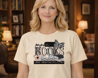 Book Lover Apparel, Just one more chapter, More books less responsibilities graphic t-shirt