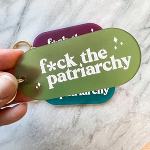F*ck the Patriarchy translucent olive green acrylic keychain