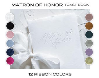 Matron of Honor TOAST/SPEECH Book • Letterpress on White Handmade paper with Silk Ribbon Color