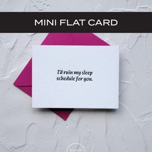 May include: A white mini flat card with the text "I'd ruin my sleep schedule for you." sits on a magenta envelope. The words "MINI FLAT CARD" are in white text on a black banner. The Knapp Design Co. logo is at the bottom.