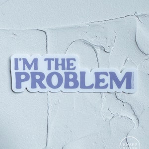 I’m the Problem sticker in Lavender • It’s Me. Hi. I’m the Problem die cut sticker in purple