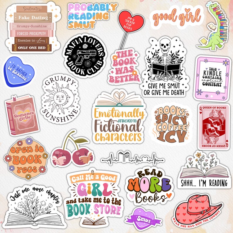 May include: A collection of colorful stickers with book-themed designs. The stickers feature phrases like "Probably Reading Smut", "The Book Was Better", "Give Me Smut Or Give Me Death", "Emotionally Attached To Fictional Characters", "Books Spicy Coffee Icy", "Call Me A Good Girl And Take Me To The Book Store", "Read More Books", and "Shhh... I'm Reading".