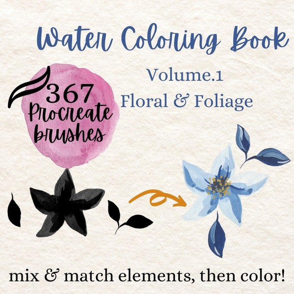 Water Coloring Book 1: Floral and Foliage. 367 Procreate Watercolor Brushes and Stamps. Mix and Match Flower Elements Procreate Bundle.