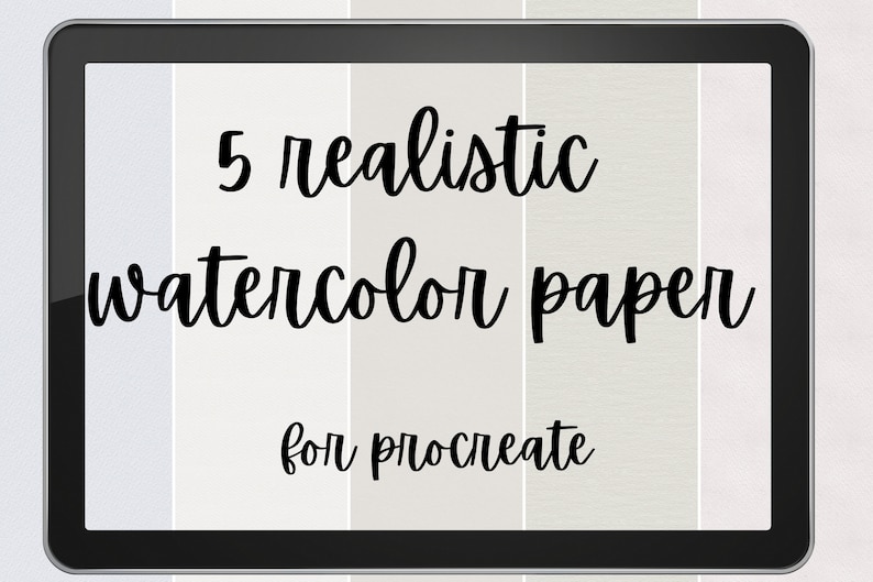 May include: A digital tablet screen displaying a mockup of five different watercolor paper textures for Procreate. The text "5 realistic watercolor paper for Procreate" is displayed on the screen.