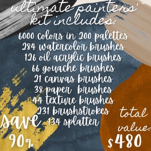 May include: A digital art brush kit with 6,000 colors in 200 palettes, 284 watercolor brushes, 126 oil acrylic brushes, 66 gouache brushes, 21 canvas brushes, 38 paper brushes, 44 texture brushes, 231 brushstrokes, and 134 splatters. The text "ultimate painters' kit includes" and "save 90% $480" is visible on the image.