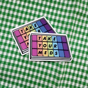 NEW Release - Take Your Meds Vinyl Sticker